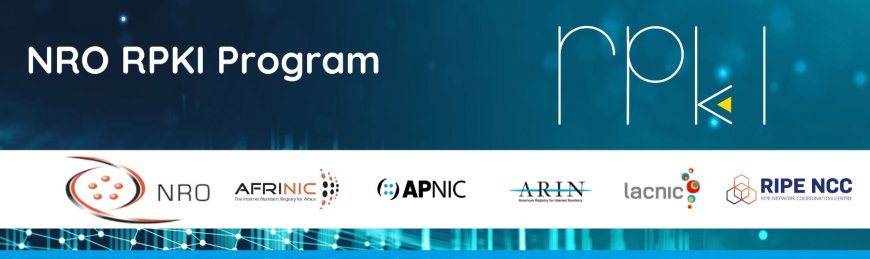 Advancing RPKI: NRO RPKI Program in 2025 for trust, transparency, and user experience