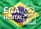 ECA Digital law raises pressure on Big Tech in Brazil