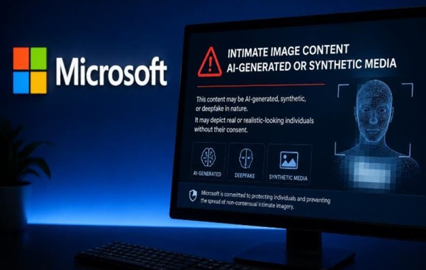 Microsoft expands protections against AI-generated intimate imagery