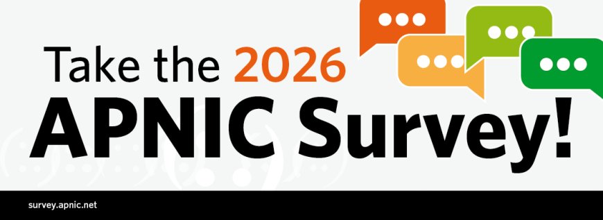 The 2026 APNIC Survey is now open — have your say!